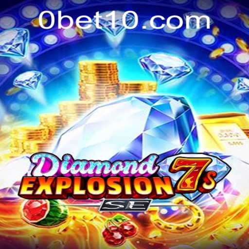Discover the Thrills of DiamondExplosion7sSE with bet10